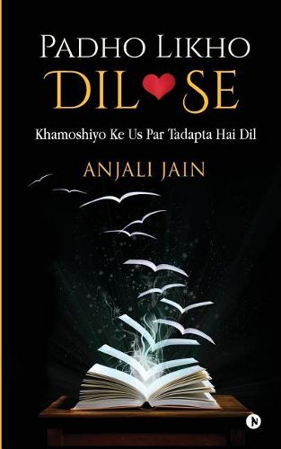 Cover image for Padho Likho DIL Se: Khamoshiyo Ke Us Par Tadapta Hai DIL