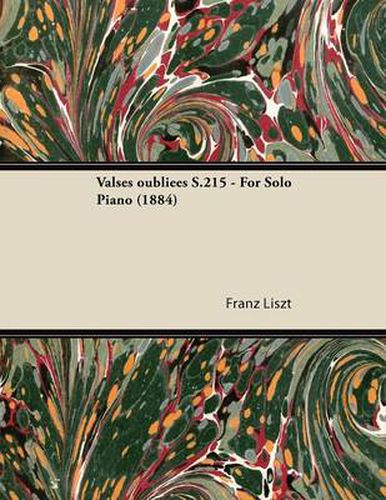 Cover image for Valses Oubliees S.215 - For Solo Piano (1884)