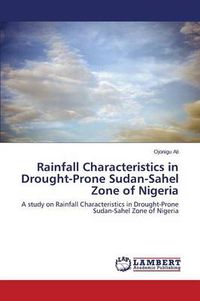 Cover image for Rainfall Characteristics in Drought-Prone Sudan-Sahel Zone of Nigeria