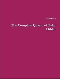 Cover image for The Complete Quarto of Tyler Hibler