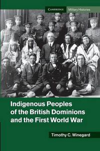 Cover image for Indigenous Peoples of the British Dominions and the First World War