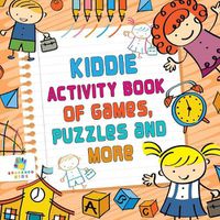 Cover image for Kiddie Activity Book of Games, Puzzles and More