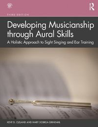 Cover image for Developing Musicianship through Aural Skills: A Holistic Approach to Sight Singing and Ear Training