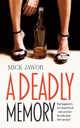 Cover image for A Deadly Memory: What Happened to Joe's Beautiful Wife and Can He Face the Truth About Their Marriage?