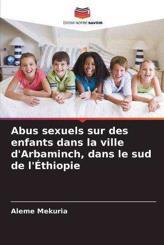 Cover image for Abus sexuels sur des enfants dans la ville d'Arbaminch, dans le sud de l'Ethiopie