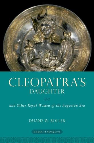 Cover image for Cleopatra's Daughter: and Other Royal Women of the Augustan Era