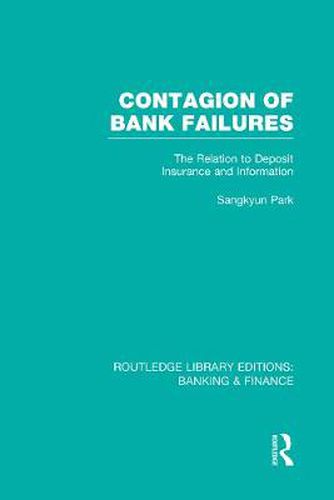 Cover image for Contagion of Bank Failures (RLE Banking & Finance): The Relation to Deposit Insurance and Information