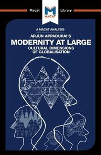 Cover image for An Analysis of Arjun Appadurai's Modernity at Large: Cultural Dimensions of Globalisation