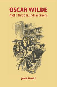 Cover image for Oscar Wilde: Myths, Miracles and Imitations