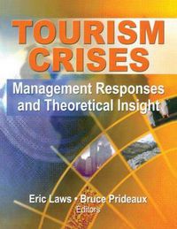 Cover image for Tourism Crises: Management Responses and Theoretical Insight