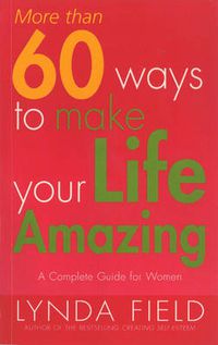 Cover image for More Than 60 Ways to Make Your Life Amazing