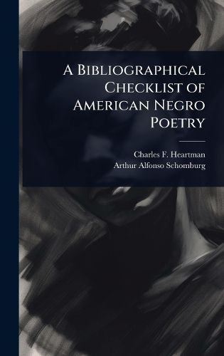 Cover image for A Bibliographical Checklist of American Negro Poetry