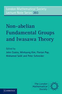 Cover image for Non-abelian Fundamental Groups and Iwasawa Theory