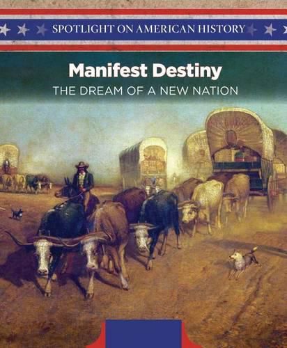 Cover image for Manifest Destiny: The Dream of a New Nation