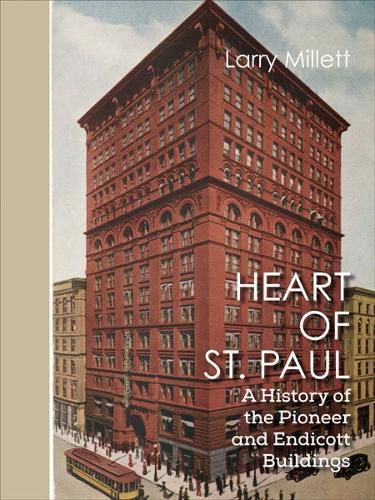 Cover image for Heart of St. Paul: A History of the Pioneer and Endicott Buildings
