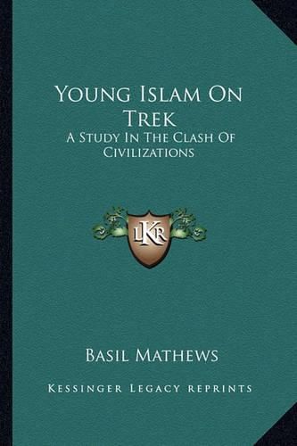 Young Islam on Trek: A Study in the Clash of Civilizations