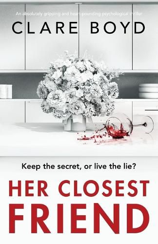 Cover image for Her Closest Friend: An absolutely gripping and heart-pounding psychological thriller