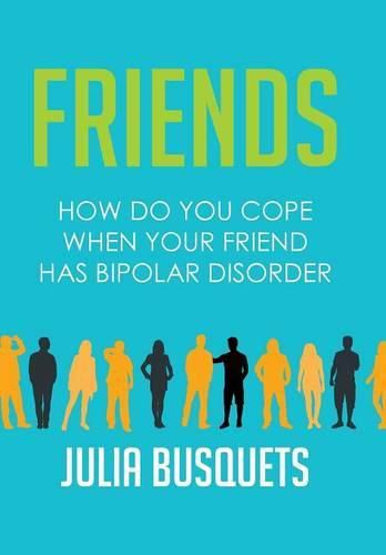 Cover image for Friends: How Do You Cope When Your Friend Has Bipolar