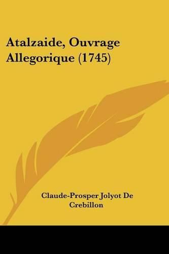 Cover image for Atalzaide, Ouvrage Allegorique (1745)