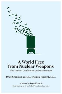 Cover image for A World Free from Nuclear Weapons: The Vatican Conference on Disarmament