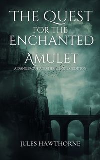 Cover image for The Quest for the Enchanted Amulet