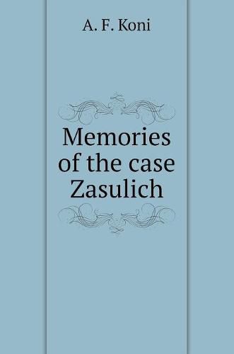 Cover image for Memories of the case Zasulich