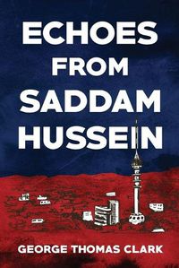 Cover image for Echoes from Saddam Hussein