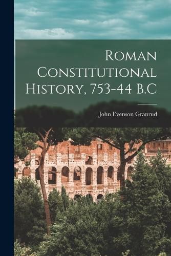 Cover image for Roman Constitutional History, 753-44 B.C