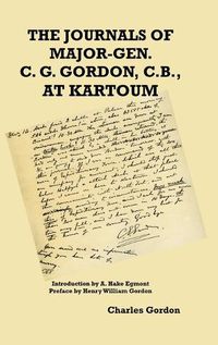 Cover image for The Journals of Major-Gen. C. G. Gordon, C.B., At Kartoum