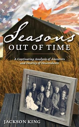 Cover image for Seasons Out of Time: A Captivating Analysis of Ancestors and Destiny of Descendants