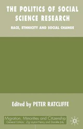 Cover image for The Politics of Social Science Research: Race, Ethnicity and Social Change