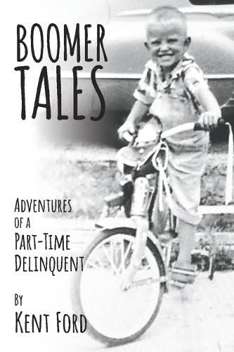 Cover image for Boomer Tales: Adventures of a Part-Time Delinquent