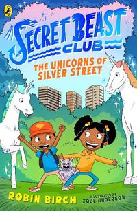 Cover image for Secret Beast Club: The Unicorns of Silver Street