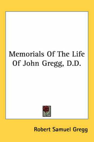 Cover image for Memorials of the Life of John Gregg, D.D.