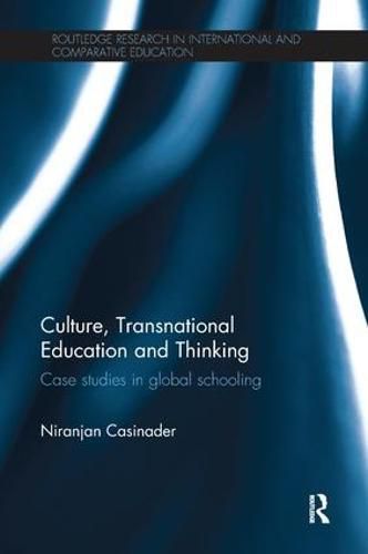 Cover image for Culture, Transnational Education and Thinking: Case studies in global schooling