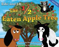 Cover image for Riki and J.R.: The 1/2 Eaten Apple Tree