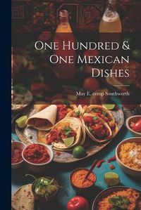 Cover image for One Hundred & one Mexican Dishes