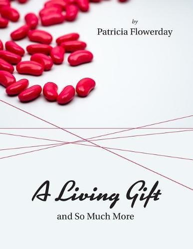 Cover image for A Living Gift and So Much More: A positively impactful story that everyone should read about five women crisscrossing the USA for a cause, family, love, friendship.and so much more.