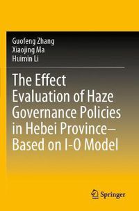 Cover image for The Effect Evaluation of Haze Governance Policies in Hebei Province-Based on I-O Model