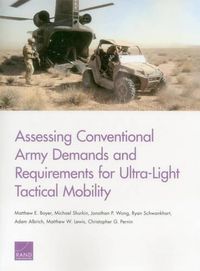 Cover image for Assessing Conventional Army Demands and Requirements for Ultra-Light Tactical Mobility