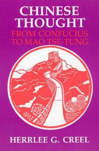 Cover image for Chinese Thought from Confucius to Mao Tse Tung