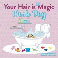 Cover image for Your Hair is Magic: Wash Day