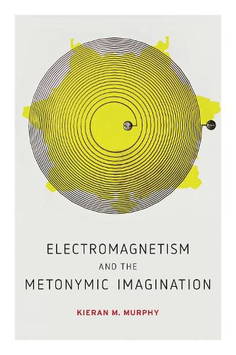 Cover image for Electromagnetism and the Metonymic Imagination