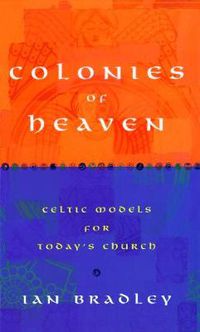 Cover image for Colonies of Heaven: Celtic Models for Today's Church