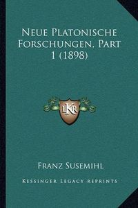 Cover image for Neue Platonische Forschungen, Part 1 (1898)