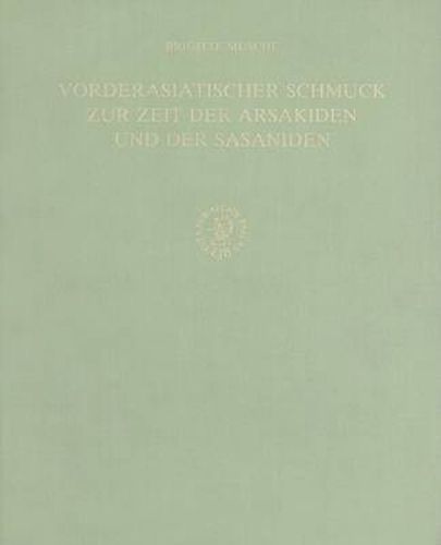 Cover image for Vorderasiatischer Schmuck zur Zeit der Arsakiden und der Sasaniden