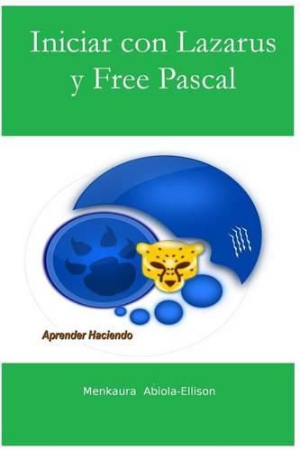 Cover image for Iniciar con Lazarus y Free Pascal: Aprender Haciendo