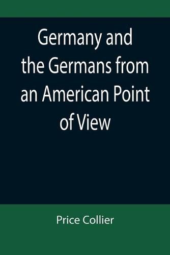 Cover image for Germany and the Germans from an American Point of View