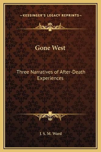 Gone West: Three Narratives of After-Death Experiences