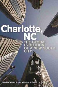 Cover image for Charlotte, NC: The Global Evolution of a New South City